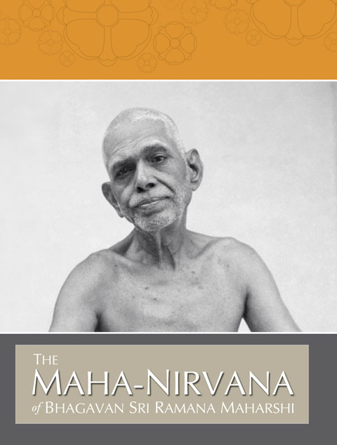 The Mahanirvana of Bhagavan Sri Ramana Maharshi – Sri Ramana Maharshi ...